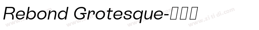 Rebond Grotesque字体转换 Rebond Grotesque字体转换